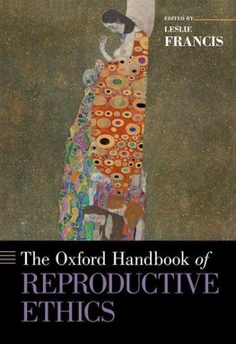 Oxford Handbook of Reproductive Ethics