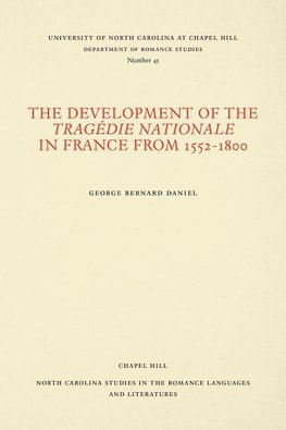 The Development of the Tragédie Nationale in France from 1552-1800