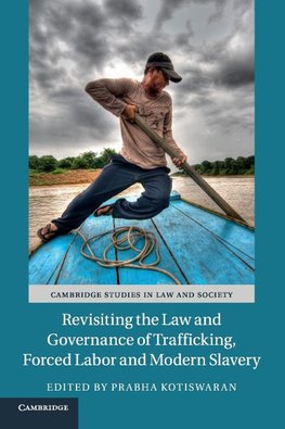 Revisiting the Law and Governance of Trafficking, Forced Labor and Modern Slavery