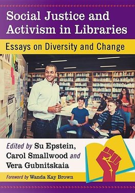 Social Justice and Activism in Libraries