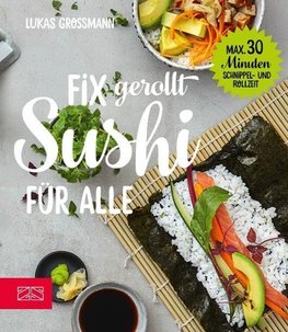 Fix gerollt - Sushi für alle