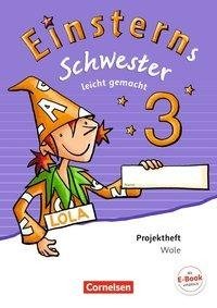 Einsterns Schwester 3. Schuljahr - Leicht gemacht. Projektheft. Verbrauchsmaterial