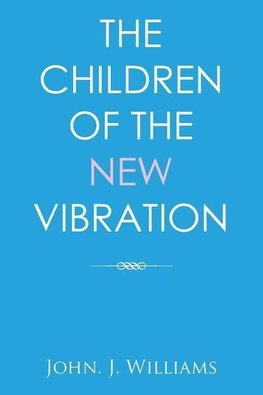 The Children of the New Vibration