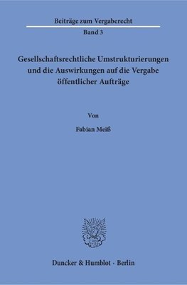 Gesellschaftsrechtliche Umstrukturierungen und die Auswirkungen auf die Vergabe öffentlicher Aufträge.