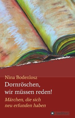 Dornröschen, wir müssen reden!