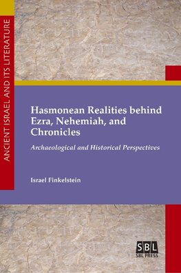 Hasmonean Realities behind Ezra, Nehemiah, and Chronicles