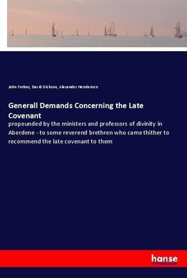 Generall Demands Concerning the Late Covenant