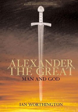 Worthington, I: Alexander the Great