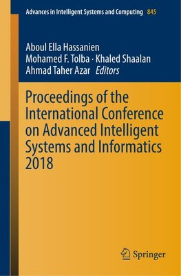 Proceedings of the International Conference on Advanced Intelligent Systems and Informatics 2018