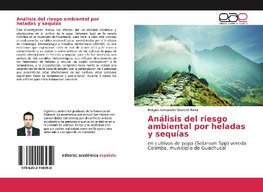 Análisis del riesgo ambiental por heladas y sequías