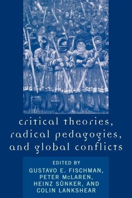 Critical Theories, Radical Pedagogies, and Global Conflicts