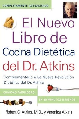 El  Nuevo Libro de Cocina Dietetica del Dr. Atkins (Dr. Atkins' Quick & Easy New