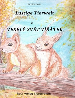 Lustige Tierwelt / Vesely svet viratek