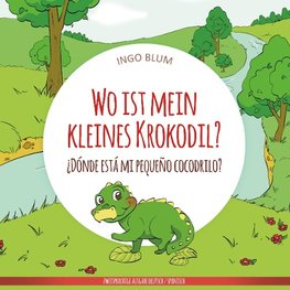 Wo ist mein kleines Krokodil? -  ¿Dónde está mi pequeño cocodrilo?