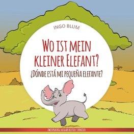 Wo ist mein kleiner Elefant? - ¿Dónde está mi pequeña elefante?