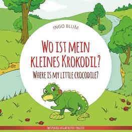 Wo ist mein kleines Krokodil? -  Where is my little crocodile?