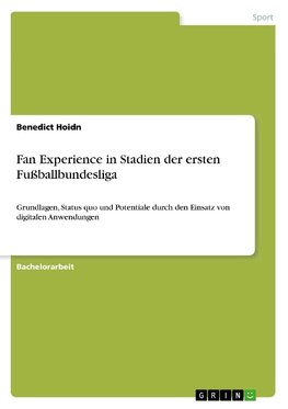 Fan Experience in Stadien der ersten Fußballbundesliga