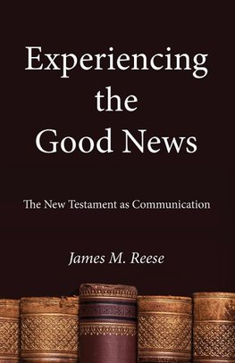 Experiencing the Good News