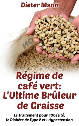 Régime de café vert: L'Ultime Brûleur de Graisse