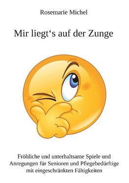 Mir liegt¿s auf der Zunge