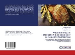 Provision of grain production in conditions of sustainable development