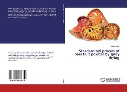 Standardized process of bael fruit powder by spray drying