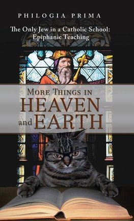 More Things in Heaven and Earth