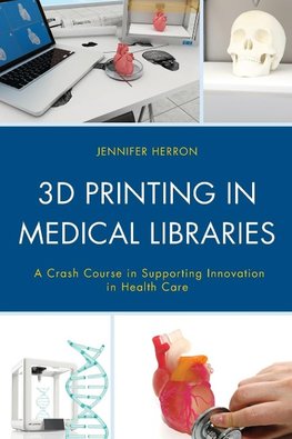 3D Printing in Medical Libraries