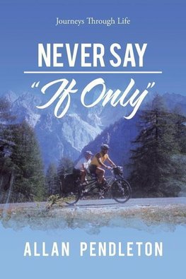 Never Say "If Only"