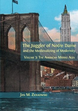 The Juggler of Notre Dame and the Medievalizing of Modernity