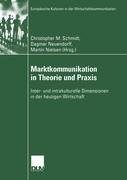 Marktkommunikation in Theorie und Praxis