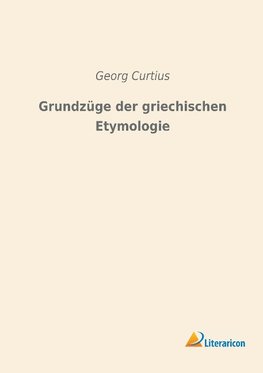 Grundzüge der griechischen Etymologie