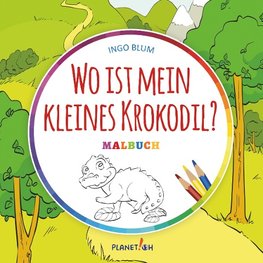 Wo ist mein kleines Krokodil?  - MALBUCH