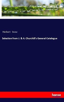 Selection from J. & A. Churchill's General Catalogue