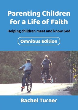 Parenting Children for a Life of Faith