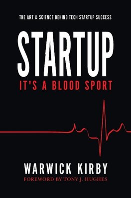 Kirby, W: STARTUP - IT'S A BLOOD SPORT