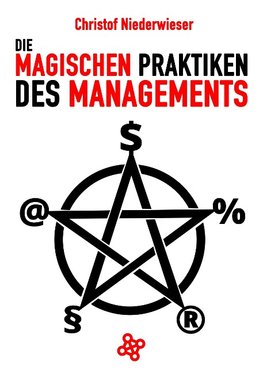 Die magischen Praktiken des Managements