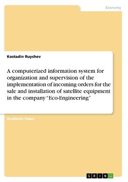 A computerized information system for organization and supervision of the implementation of incoming orders for the sale and installation of satellite equipment in the company "Eco-Engineering"