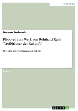 Plädoyer zum Werk von Reinhard Kahl "Treibhäuser der Zukunft"