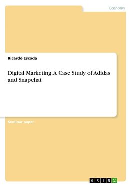 Digital Marketing. A Case Study of Adidas and Snapchat