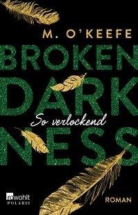 Broken Darkness. So verlockend