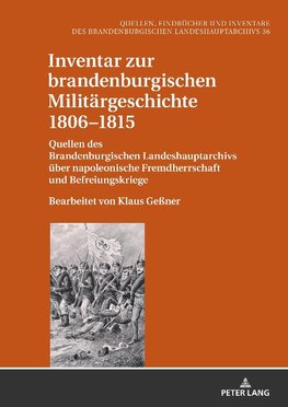 Inventar zur brandenburgischen Militärgeschichte 1806-1815