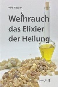 Weihrauch das Elixier der Heilung