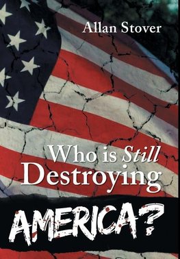 Who is Destroying America?