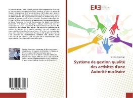 Système de gestion qualité des activités d'une Autorité nucléaire