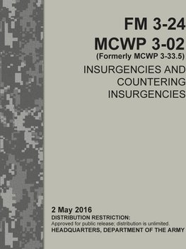 Insurgencies and Countering Insurgencies - FM 3-24, MCWP 3-02 (Formerly MCWP 3-33.5)