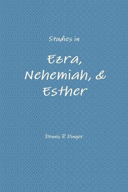 Studies in Ezra, Nehemiah, & Esther