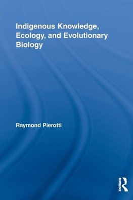 Pierotti, R: Indigenous Knowledge, Ecology, and Evolutionary