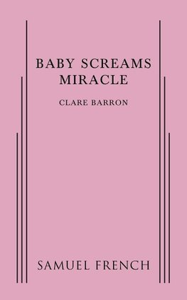 Baby Screams Miracle