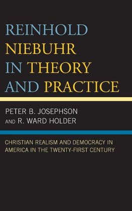 Reinhold Niebuhr in Theory and Practice